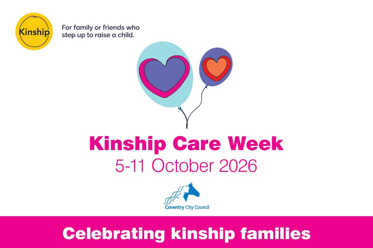 A promotional graphic for Kinship Care Week, featuring two heart-shaped balloons, the dates 5-11 October 2026, the Coventry City Council logo, and text celebrating kinship families.