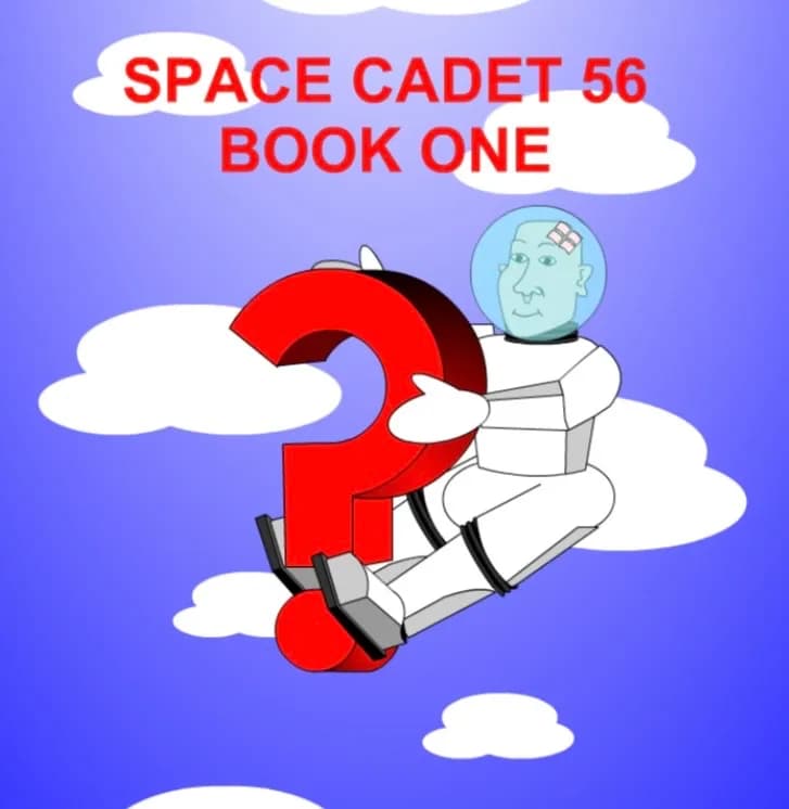 A cartoon of a person in a white spacesuit, with a visible head, holding a large red question mark, against a blue background with white clouds and red text saying 'SPACE CADET 56 BOOK ONE'.