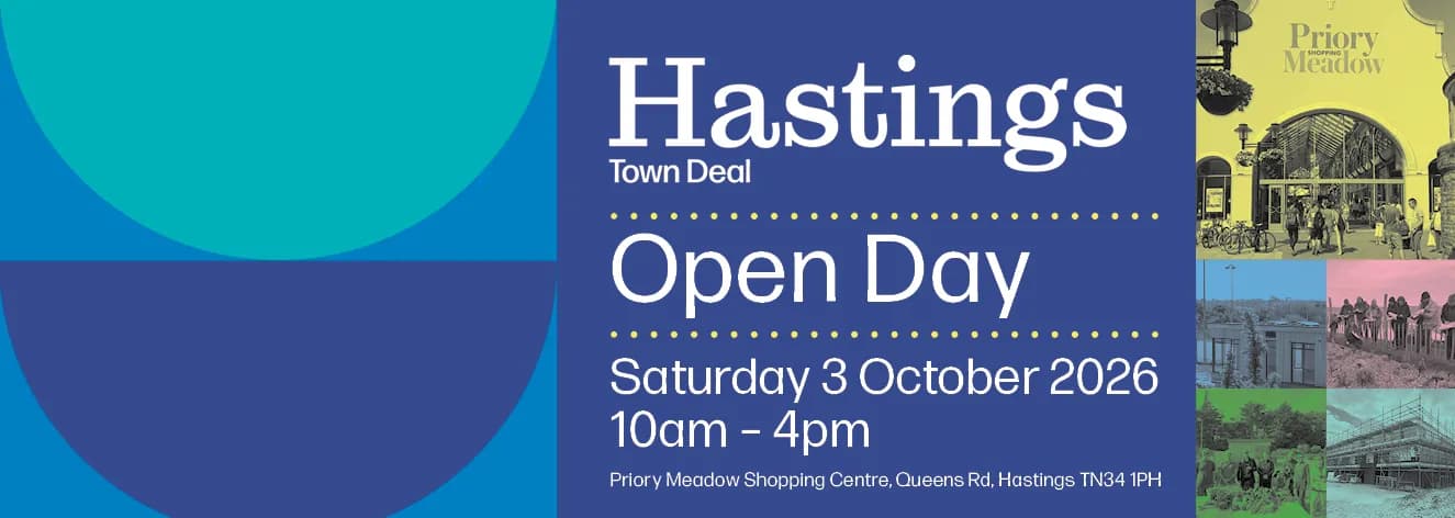 A poster announcing Hastings Town Deal Open Day on Saturday, October 3, 2026, from 10 am to 4 pm at Priory Meadow Shopping Centre, Queens Rd, Hastings TN34 1PH. The poster also features six small images of urban scenes.