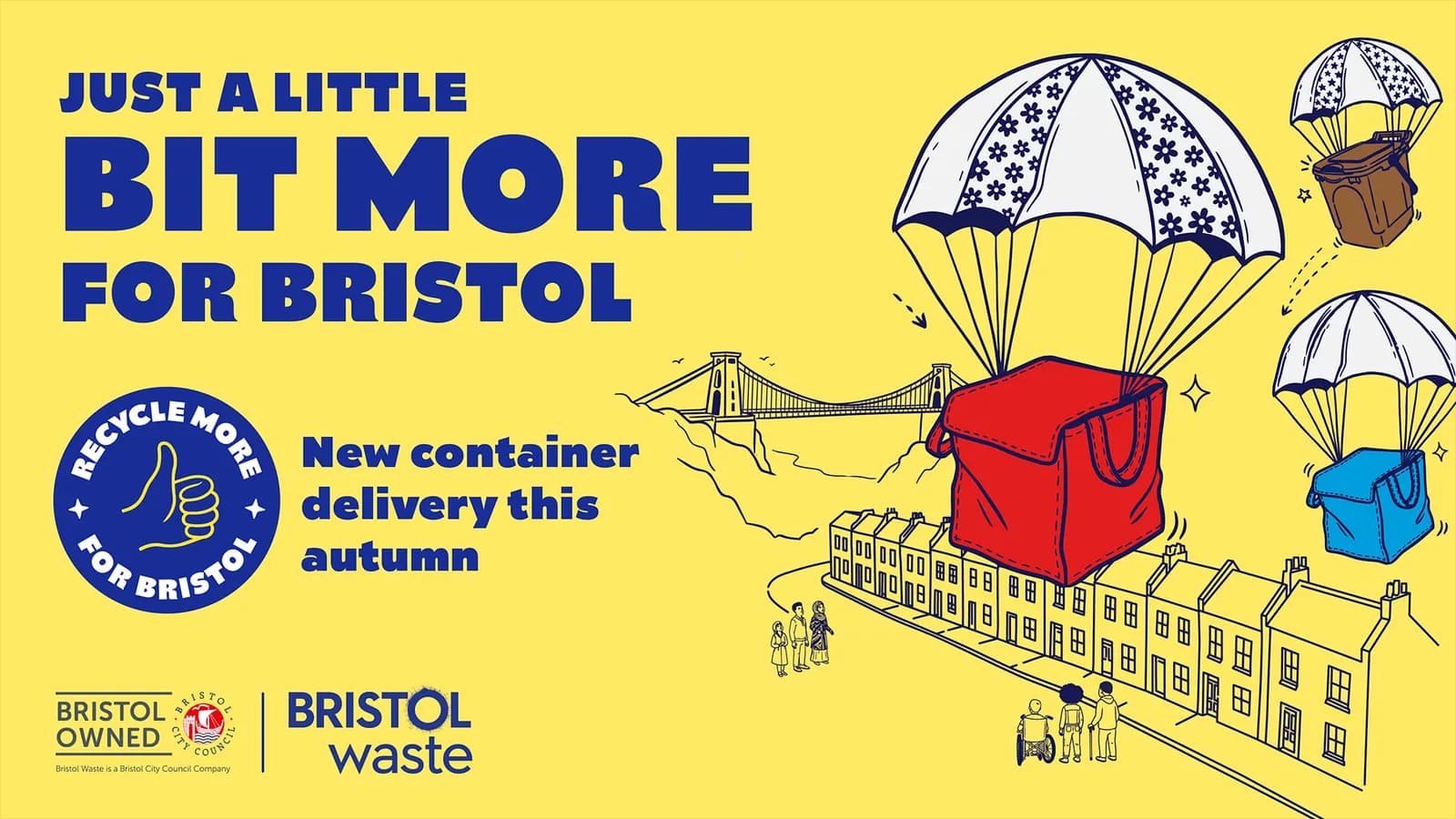 A yellow illustration with blue text that reads "JUST A LITTLE BIT MORE FOR BRISTOL" and "New container delivery this autumn". On the right, three parachutes with bags are descending towards a street with houses and the Clifton Suspension Bridge in the background.